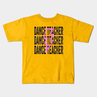 Dance teacher Kids T-Shirt